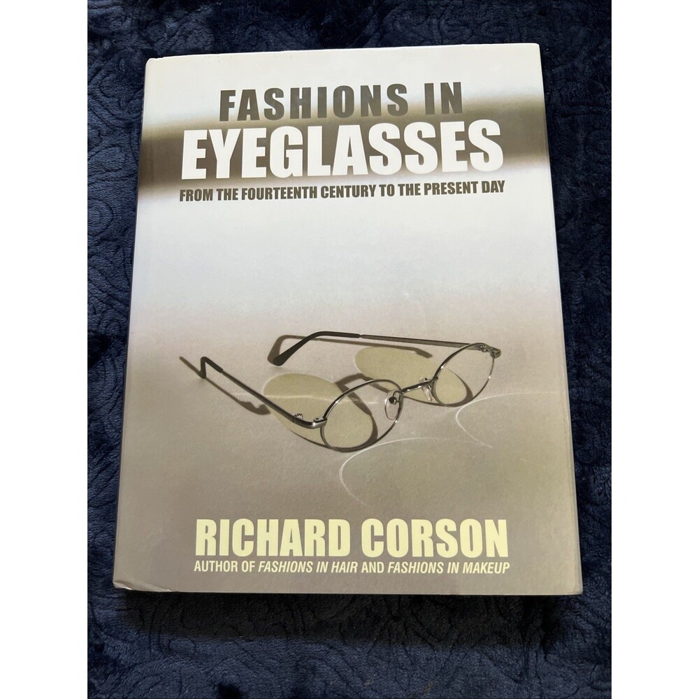 Richard Corson / Fashions in Eyeglasses from the Fourteenth Century 2011
